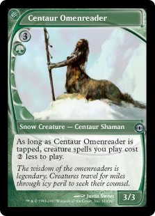 Centaur Omenreader
 As long as Centaur Omenreader is tapped, creature spells you cast cost {2} less to cast.